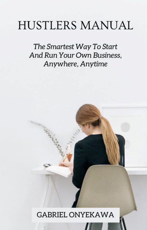 HUSTLERS MANUAL: The Smartest Way To Start And Run Your Own Business, Anywhere, Anytime